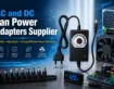 AC and DC Fan Power Adapters Supplier – Complete Guide to Reliable Power Solutions